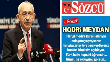Sözcü'den CHP lideri Kılıçdaroğlu'na 'hodri meydan': "Hangi gazetecilere para verdiyseniz bunları isim isim açıklayın..!"
