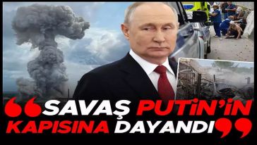 İngiliz gazete dünyaya böyle duyurdu: "Savaş Putin'in kapısına dayandı..!"