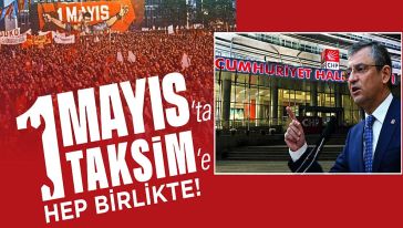 CHP İstanbul İl Başkanı Özgür Çelik'ten çağrı: "1 Mayıs'ta Taksim'e..."