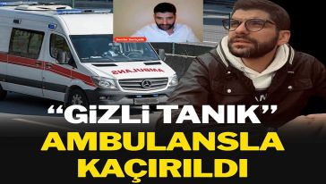 'Elektronik kelepçeli' gizli tanık Serdar Sertçelik'in yurtdışına kaçışındaki 'ambulans' ayrıntısı...