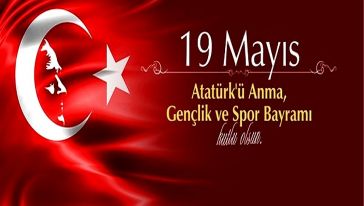 19 Mayıs Atatürk'ü Anma Ve Gençlik Ve Spor Bayramı Kutlu Olsun!