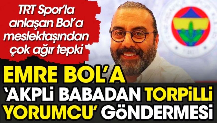 Emre Bol'un TRT Spor'a geçmesine meslektaşından sert tepki: 