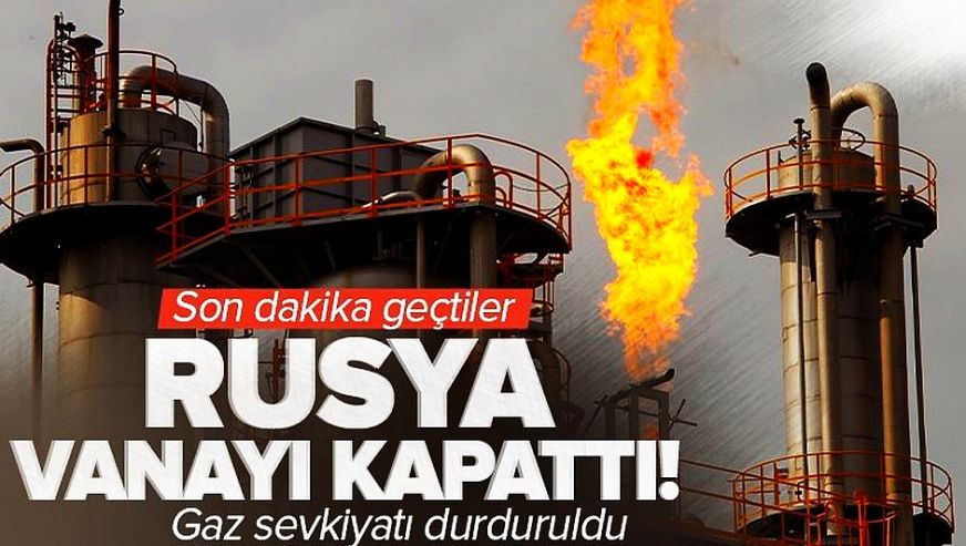 Rusya dediğini yaptı! Avrupa'ya gaz sevkiyatını durdurdu...