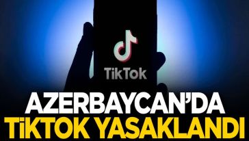 Azerbaycan'dan flaş karar... TikTok geçici süreyle yasaklandı!