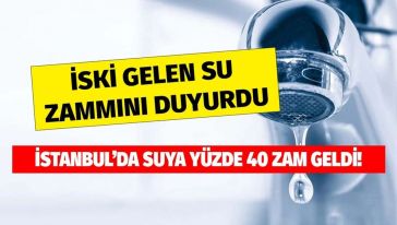 İstanbul'da suya yüzde 40.38 zam geldi... 