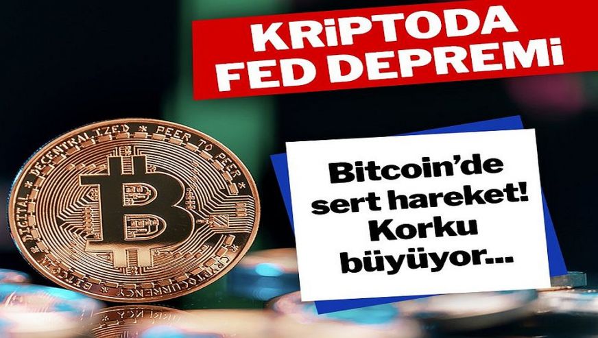 Bitcoin’de sert düşüş! Kriptoda Fed korkusu büyüyor...