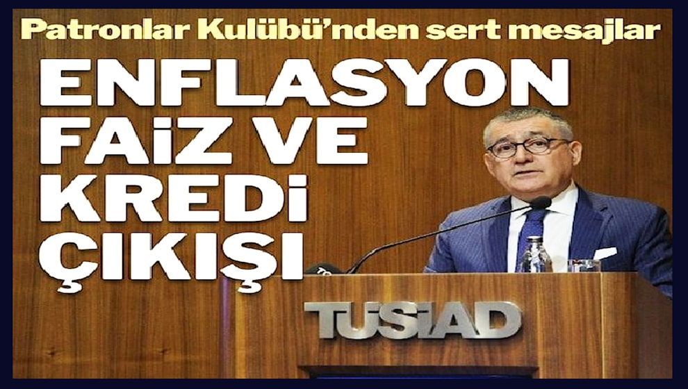 TÜSİAD Başkanı Orhan Turan: "Enflasyon-kur-faiz sarmalından çıkmalıyız!"