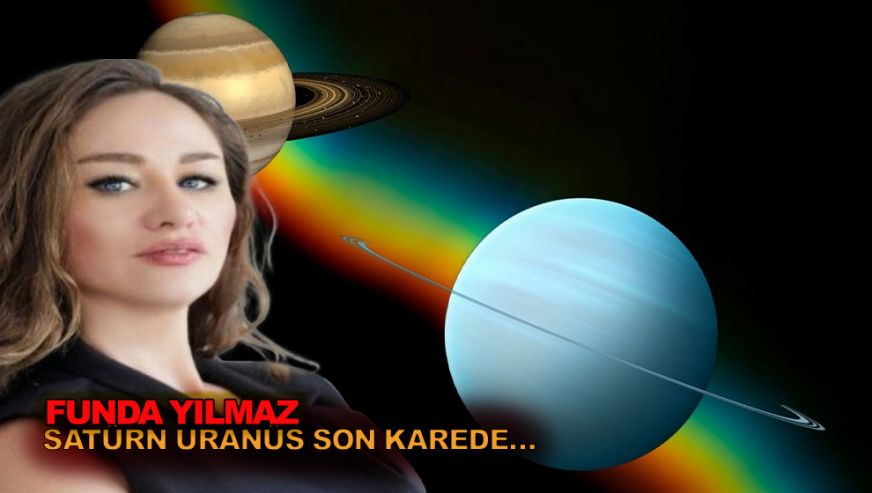 Satürn Uranüs son karede…