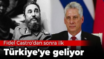 Fidel Castro'dan sonra ilk: Türkiye'ye geliyor...