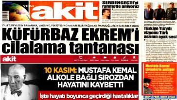 Yeni Akit kafası! "Mustafa Kemal alkole bağlı sirozdan hayatını kaybetti!"