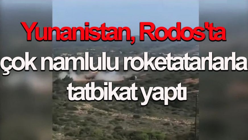 Yunanistan, Rodos'ta çok namlulu roketatarlarla tatbikat yaptı