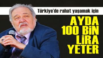 İlber Ortaylı: "Yaşamak için ayda 100 bin lira yeterli..!"