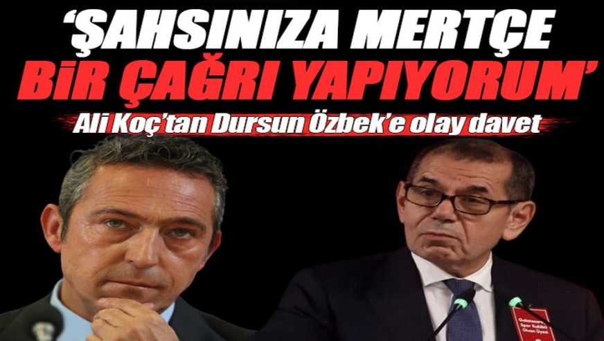Fenerbahçe Başkanı Ali Koç'tan Galatasaray Başkanı Dursun Özbek'e davet!