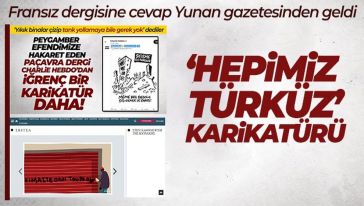 Yunan gazetesi Kathimerini'den “Hepimiz Türküz” karikatürü...
