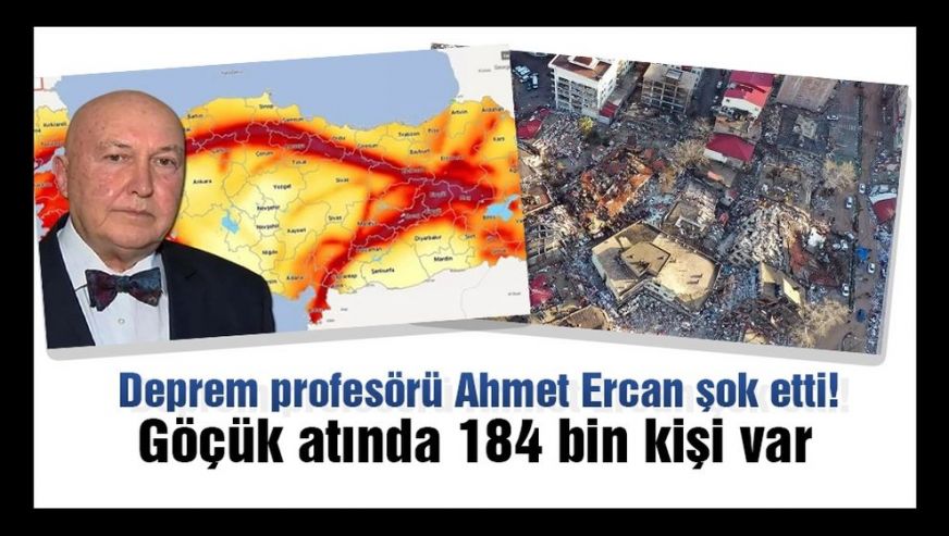 Prof. Dr. Ahmet Ercan'dan çarpıcı iddia: "Göçük altında 184 bin kişi var..!