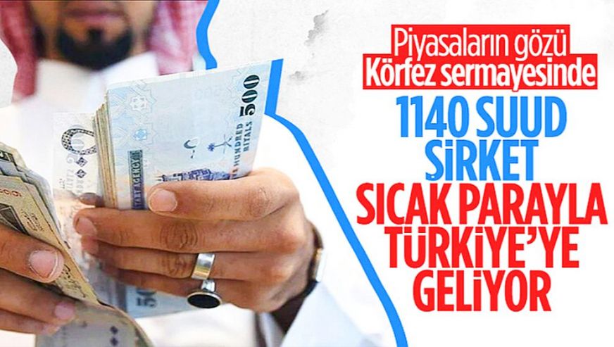 1140 Suudi şirket Türkiye'de yatırım yapacak..!