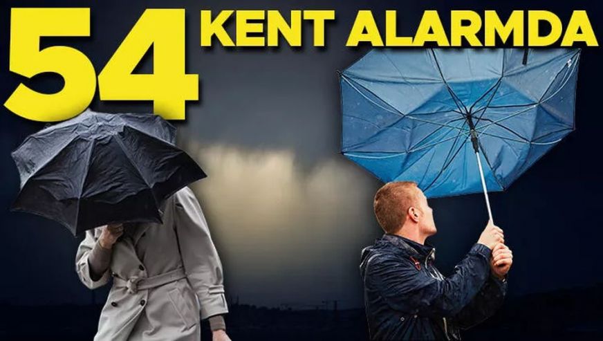 Meteoroloji'den yeni hava durumu raporu: 54 kentte sarı alarm... Kuvvetli sağanak ve fırtına uyarısı