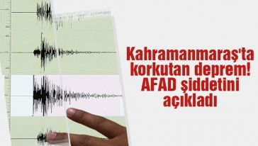 Kahramanmaraş'ta 4 büyüklüğünde deprem! AFAD duyurdu...