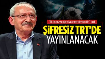 Kemal Kılıçdaroğlu'ndan "şifresiz maç" vaadi! "TRT'de yayınlanmasını sağlayacağım..."