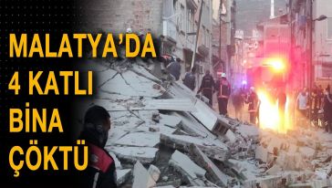 Malatya'da ağır hasarlı bina çöktü!.. 1 kişiyi arama çalışması başlatıldı!