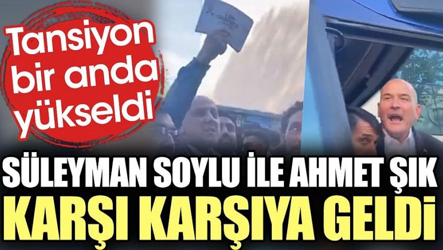 Bakan Soylu ile karşılaşan TİP'li Ahmet Şık: 