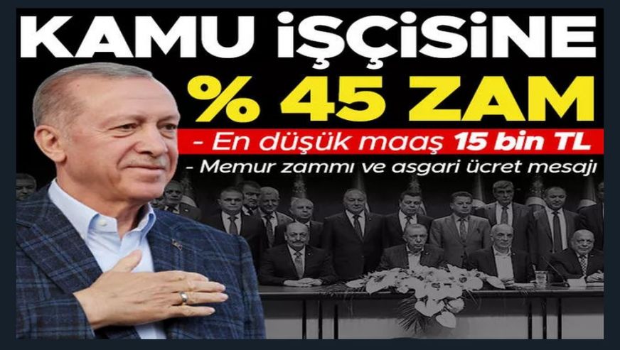 Cumhurbaşkanı Erdoğan 700 bin kamu işçisinin zammını açıkladı...'En düşük aylık 15 bin lira'