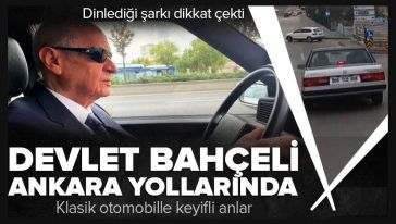 MHP lideri Bahçeli'nin nostalji keyfi... Arabasına bindi, Ferdi Tayfur dinledi..