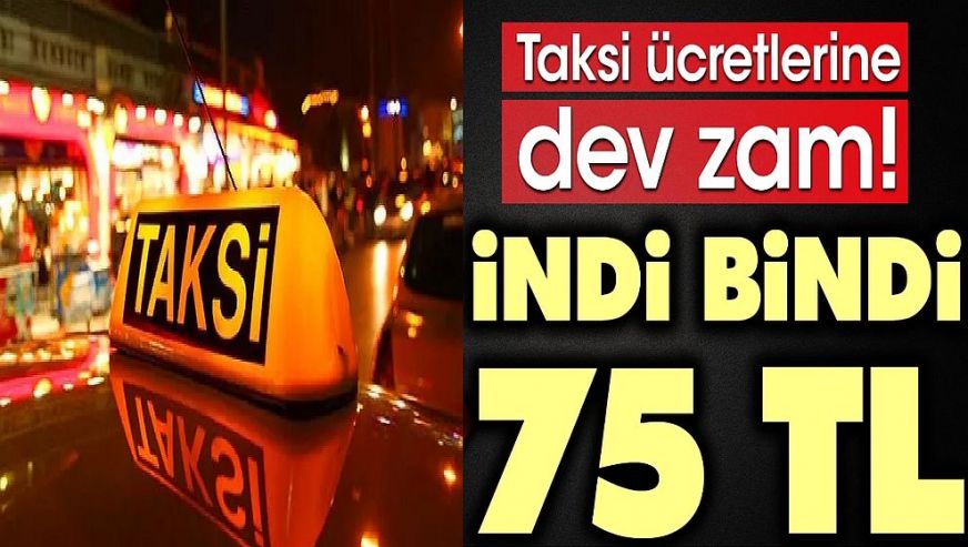 İstanbul ve Ankara'da taksi ücretlerine zam! 'İndi-bindi’ taksi ücretleri dudak uçuklattı...