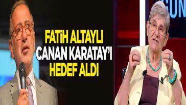 Fatih Altaylı'dan Canan Karatay'a ağır ithamlar: 