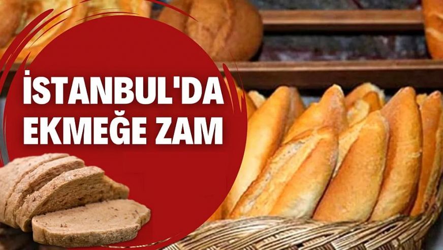 İstanbul'da 200 gram ekmeğin fiyatı 6,5 TL oldu...