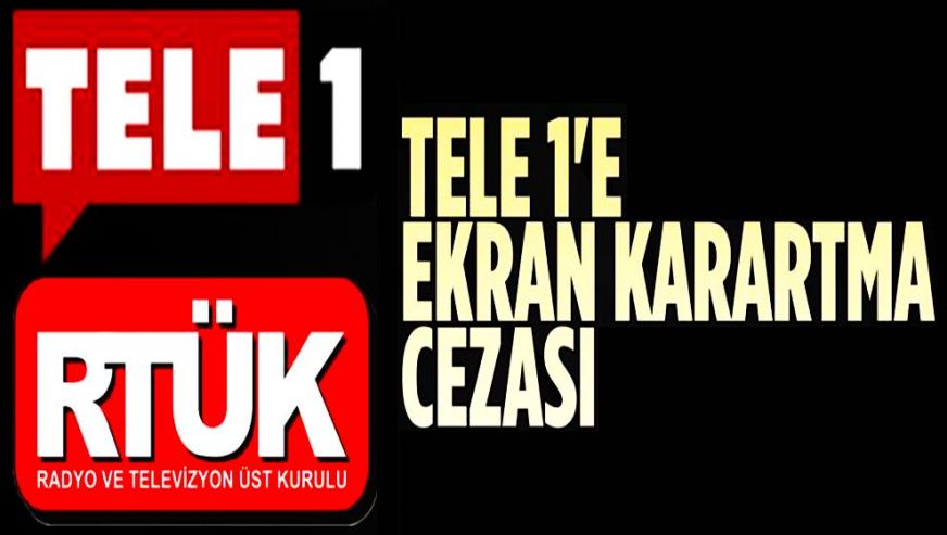 TELE1'in ekranı RTÜK tarafından karartıldı...