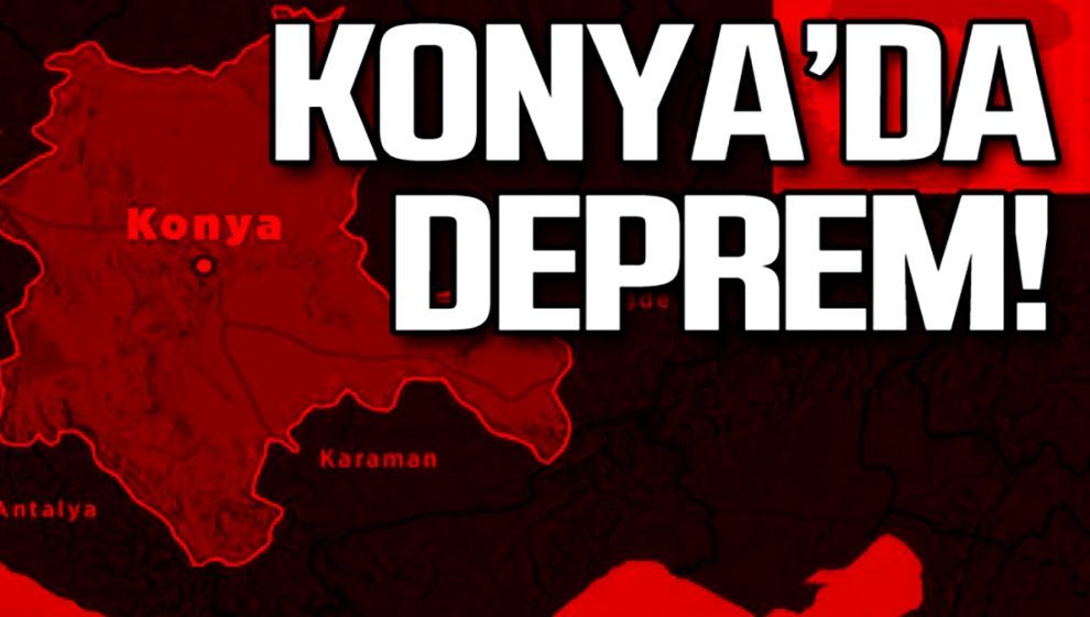 Konya'da korkutan deprem! Ankara, Yozgat ve çevre illerden hissedildi...