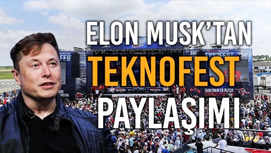 Elon Musk TEKNOFEST’e katılacağını duyurdu..!