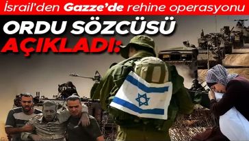 İsrail'den Gazze'ye "rehine operasyonu"