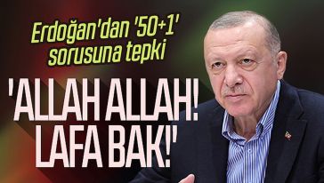 Cumhurbaşkanı Erdoğan'ı kızdıran Devlet Bahçeli sorusu: "Allah Allah, lafa bak..."