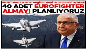 F-35'e veto..! Milli Savunma Bakanı Yaşar Güler açıkladı: "40 adet Eurofighter almayı planlıyoruz..!"