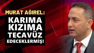Gazeteci Murat Ağırel canlı yayında isyan etti! "Kızıma, karıma tecavüz edeceklermiş..!"