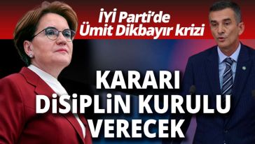 Ümit Dikbayır 'istifa' etmezse Meral Akşener 'ihraç' sürecini başlatacak!