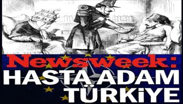 ABD Newsweek dergisi: "Hasta adam Türkiye..!"