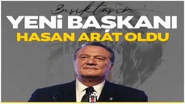 Beşiktaş'ın 35. Başkanı Hasan Arat oldu..!