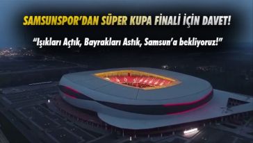 Samsunspor'dan Süper Kupa daveti!: "Işıkları Açtık, Bayrakları Astık..."