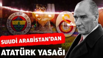 Suudi Arabistan'da Atatürk pankartı krizi: "Süper Kupa iptal edildi!"