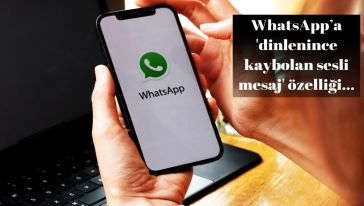 WhatsApp'tan yeni özellik: "Dinlenince kaybolan sesli mesajlar..!"