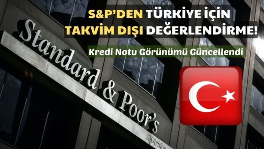 Standard & Poor’s Türkiye’nin notunu açıkladı! Dikkat çeken Merkez Bankası vurgusu!