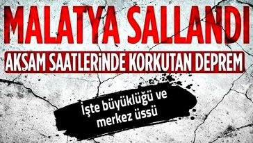 Türkiye sallanmaya devam ediyor! Malatya'da korkutan deprem...