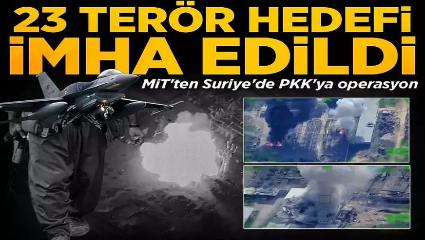 MİT'ten Suriye'de PKK operasyonu: 23 hedef imha edildi!