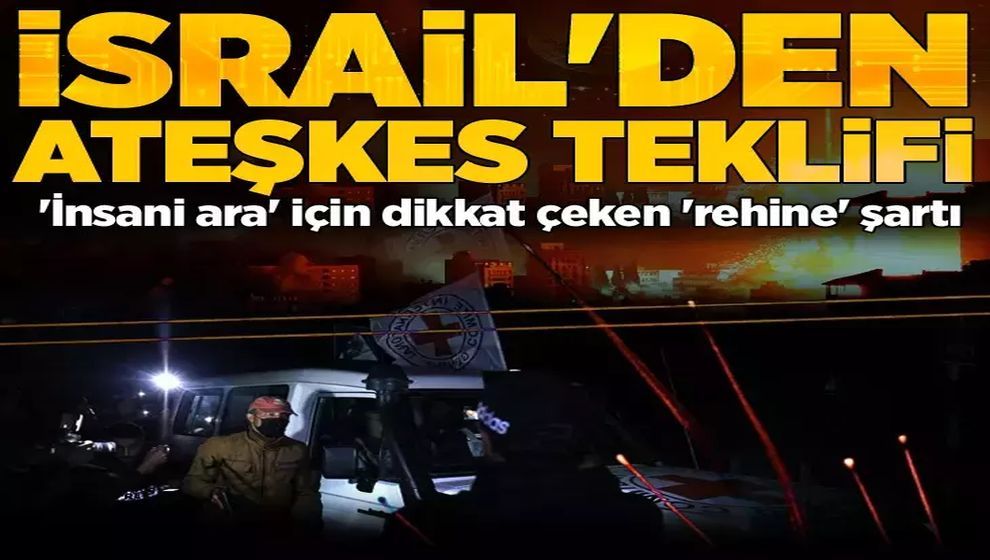 İsrail'den, Hamas'a 'tüm esirler' karşılığında '60 gün ateşkes' teklifi..!