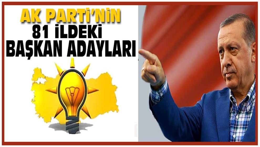 İşte, AK Parti belediye başkan adayları listesi 2024...