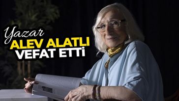 Yazar Alev Alatlı hayatını kaybetti!