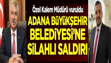 Adana Belediyesi'nde silahlı saldırı! Zeydan Karalar'ın Özel Kalem Müdürüne 3 kurşun isabet etti...